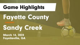 Fayette County  vs Sandy Creek   Game Highlights - March 14, 2024