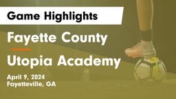 Fayette County  vs Utopia Academy Game Highlights - April 9, 2024