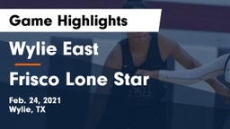 Wylie East  vs Frisco Lone Star  Game Highlights - Feb. 24, 2021