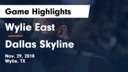 Wylie East  vs Dallas Skyline  Game Highlights - Nov. 29, 2018