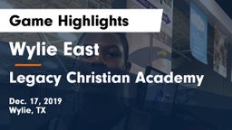Wylie East  vs Legacy Christian Academy  Game Highlights - Dec. 17, 2019
