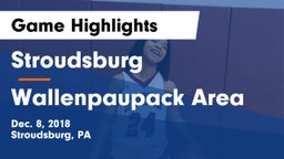 Stroudsburg  vs Wallenpaupack Area  Game Highlights - Dec. 8, 2018