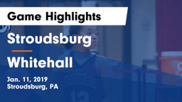 Stroudsburg  vs Whitehall  Game Highlights - Jan. 11, 2019