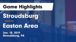Stroudsburg  vs Easton Area  Game Highlights - Jan. 18, 2019