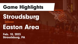 Stroudsburg  vs Easton Area  Game Highlights - Feb. 10, 2023