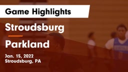 Stroudsburg  vs Parkland Game Highlights - Jan. 15, 2022