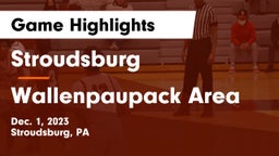 Stroudsburg  vs Wallenpaupack Area  Game Highlights - Dec. 1, 2023