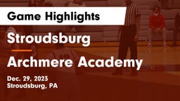Stroudsburg  vs Archmere Academy  Game Highlights - Dec. 29, 2023