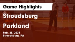 Stroudsburg  vs Parkland  Game Highlights - Feb. 28, 2024