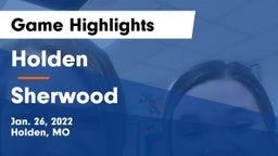 Holden  vs Sherwood  Game Highlights - Jan. 26, 2022