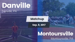 Matchup: Danville  vs. Montoursville  2017