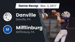Recap: Danville  vs. Mifflinburg  2017