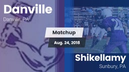 Matchup: Danville  vs. Shikellamy  2018