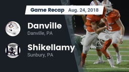 Recap: Danville  vs. Shikellamy  2018