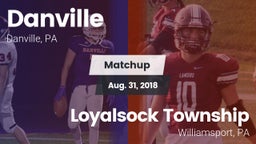 Matchup: Danville  vs. Loyalsock Township  2018