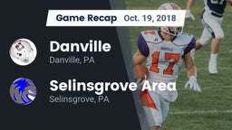 Recap: Danville  vs. Selinsgrove Area  2018