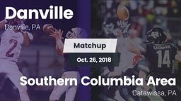Matchup: Danville  vs. Southern Columbia Area  2018