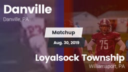 Matchup: Danville  vs. Loyalsock Township  2019