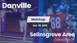 Matchup: Danville  vs. Selinsgrove Area  2019