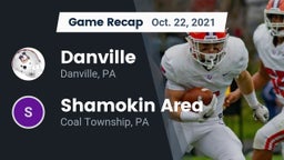 Recap: Danville  vs. Shamokin Area  2021