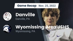 Recap: Danville  vs. Wyomissing Area JSHS 2022