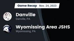 Recap: Danville  vs. Wyomissing Area JSHS 2023