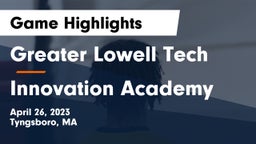 Greater Lowell Tech  vs Innovation Academy Game Highlights - April 26, 2023