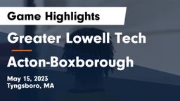 Greater Lowell Tech  vs Acton-Boxborough  Game Highlights - May 15, 2023