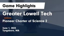 Greater Lowell Tech  vs Pioneer Charter of Science 2 Game Highlights - June 1, 2023
