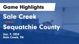 Sale Creek  vs Sequatchie County  Game Highlights - Jan. 9, 2024