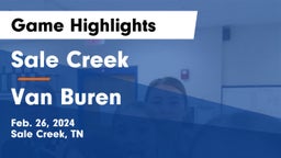 Sale Creek  vs Van Buren  Game Highlights - Feb. 26, 2024