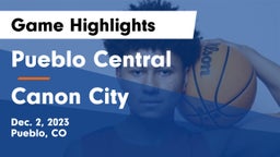 Pueblo Central  vs Canon City Game Highlights - Dec. 2, 2023