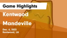 Kentwood  vs Mandeville  Game Highlights - Dec. 6, 2023