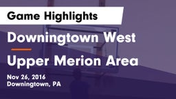 Downingtown West  vs Upper Merion Area  Game Highlights - Nov 26, 2016