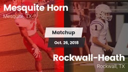Matchup: Mesquite Horn vs. Rockwall-Heath  2018