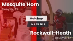 Matchup: Mesquite Horn vs. Rockwall-Heath  2019