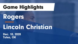 Rogers  vs Lincoln Christian  Game Highlights - Dec. 10, 2020