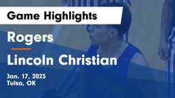 Rogers  vs Lincoln Christian  Game Highlights - Jan. 17, 2023