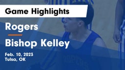 Rogers  vs Bishop Kelley  Game Highlights - Feb. 10, 2023