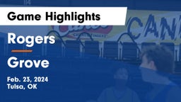 Rogers  vs Grove  Game Highlights - Feb. 23, 2024
