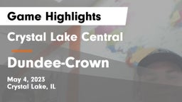 Crystal Lake Central  vs Dundee-Crown  Game Highlights - May 4, 2023