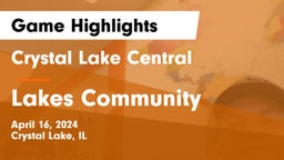 Crystal Lake Central  vs Lakes Community  Game Highlights - April 16, 2024