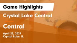 Crystal Lake Central  vs Central  Game Highlights - April 25, 2024