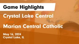 Crystal Lake Central  vs Marian Central Catholic  Game Highlights - May 16, 2024