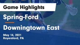 Spring-Ford  vs Downingtown East  Game Highlights - May 14, 2021