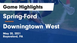 Spring-Ford  vs Downingtown West  Game Highlights - May 20, 2021