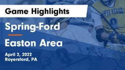 Spring-Ford  vs Easton Area  Game Highlights - April 2, 2022