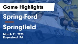 Spring-Ford  vs Springfield  Game Highlights - March 21, 2023