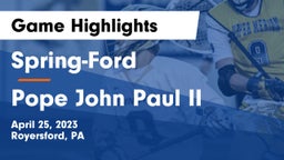 Spring-Ford  vs Pope John Paul II Game Highlights - April 25, 2023