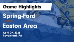 Spring-Ford  vs Easton Area  Game Highlights - April 29, 2023